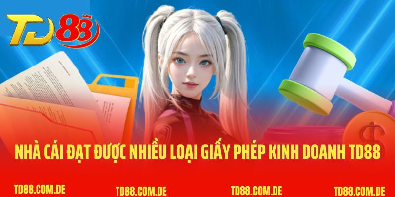 Nhà cái đạt được nhiều loại giấy phép kinh doanh TD88