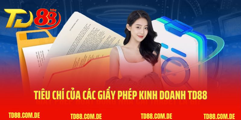 Tiêu chí của các giấy phép kinh doanh TD88