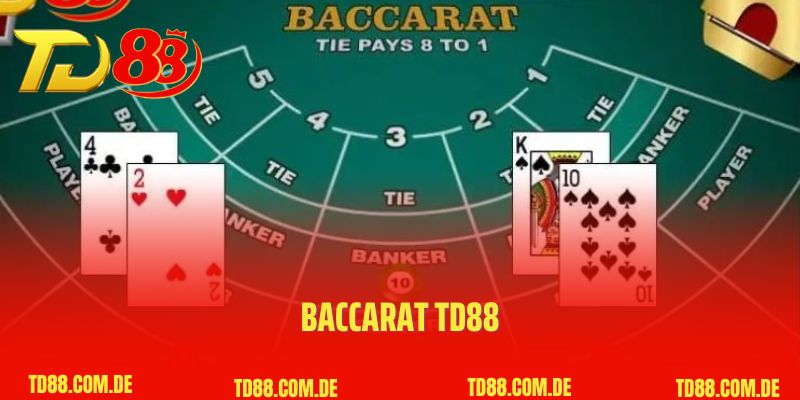 Baccarat Td88- Trải Nghiệm Cá Cược Game Bài Chất Lượng