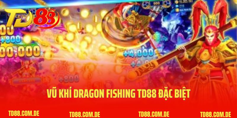 Vũ khí Dragon Fishing TD88 đặc biệt