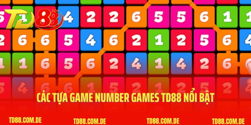 Các tựa game Number Games TD88 nổi bật