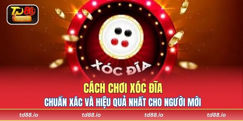 Cách Chơi Xóc Đĩa