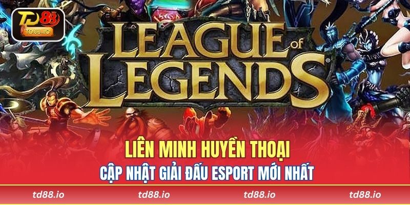 Liên Minh Huyền Thoại