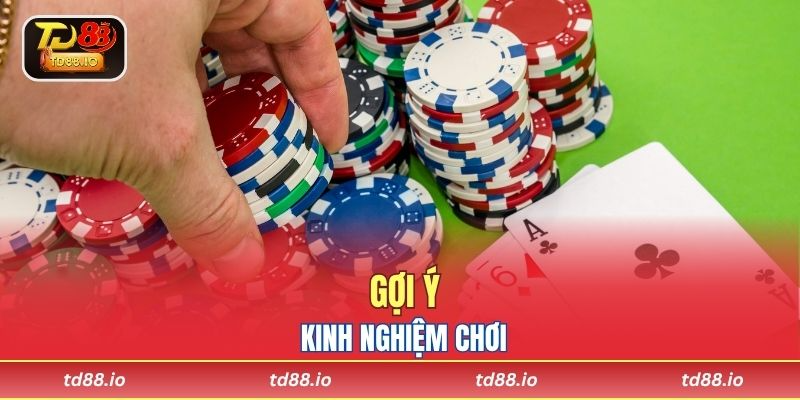 Gợi ý kinh nghiệm chơi