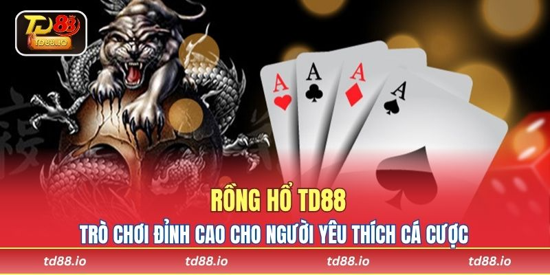 Rồng hổ TD88